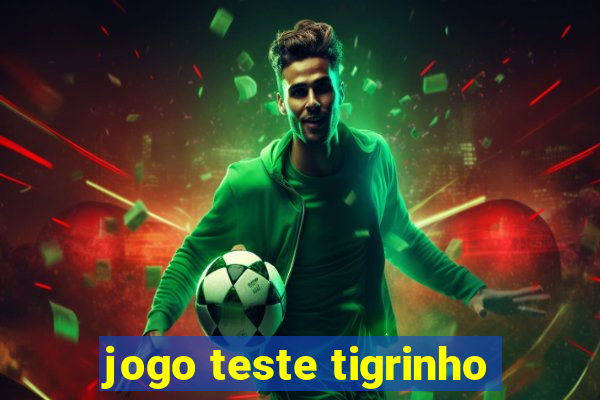 jogo teste tigrinho